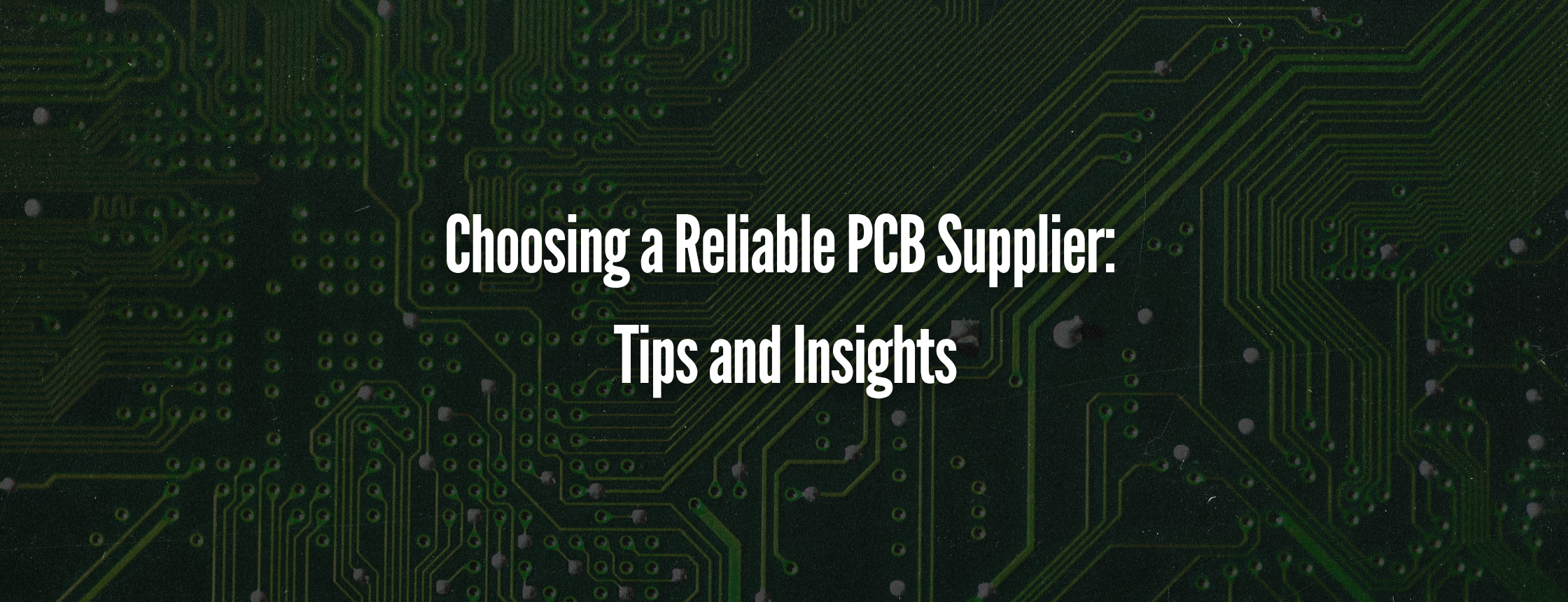 Choosing a Reliable PCB Supplier in the Midwest: Tips and Insights