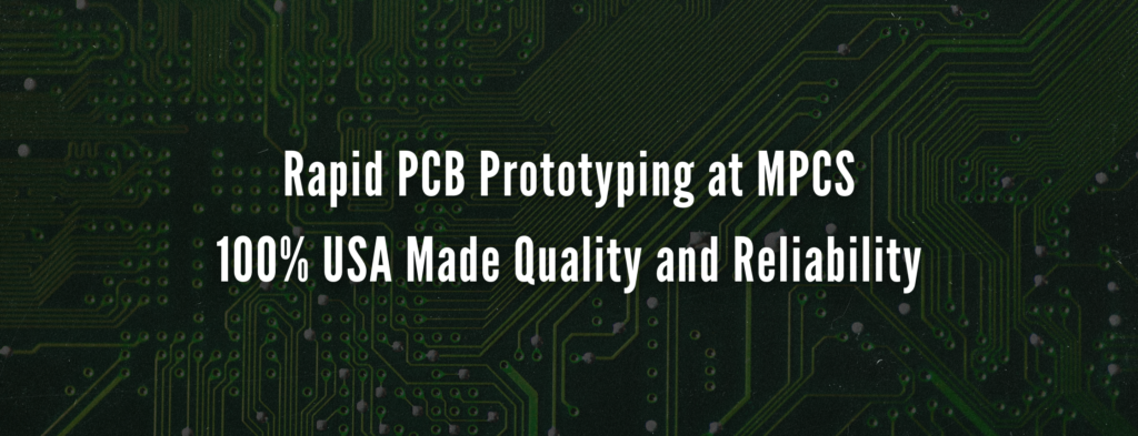 Rapid PCB Prototyping at Midwest Printed Circuit Services — 100% USA Made Quality and Reliability